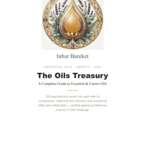 The Oils Treasury — The Complete Guide to Essential & Carrier Oils | 102 Oils: Origin, Use, Emotion, Chakra & Safety